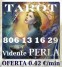 TAROT Vidente Perla 806 13 16 29 ECONOMICO  0. 42 €/min