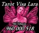 TAROT VISA BARATO Y FIABLE LARA 960 000 518 VISAS DESDE 5 EUROS